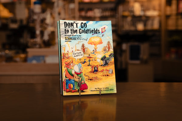 Don't Go To The Goldfields
