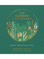 The Garden Apothecary By Christine Iverson